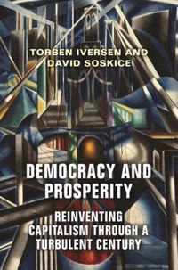 Democracy and Prosperity  Reinventing Capitalism through a Turbulent Century