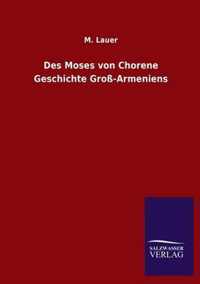 Des Moses von Chorene Geschichte Gross-Armeniens