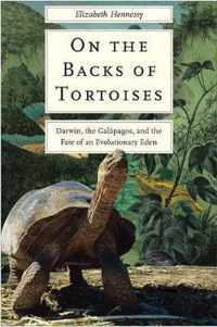 On the Backs of Tortoises  Darwin, the Galapagos, and the Fate of an Evolutionary Eden