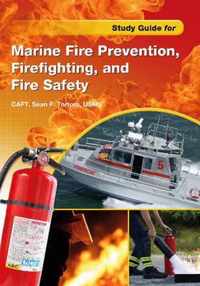 Study Guide for Marine Fire Prevention, Firefighting, & Fire Safety