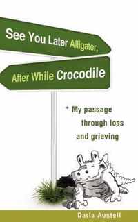 See You Later Alligator, After While Crocodile