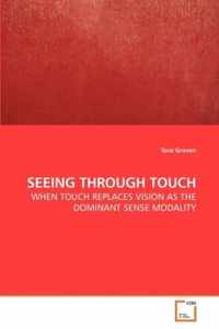 Seeing Through Touch