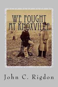 We Fought At Knoxville