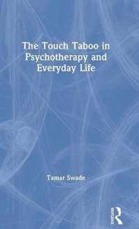 The Touch Taboo in Psychotherapy and Everyday Life