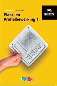 TouchTech Plaat- en profielbewerking 1 niveau 3&4 Leerwerkboek