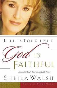 Life is Tough, But God is Faithful