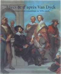 Après et d'après Van Dijck - La récupération romantique au XIXe siècle