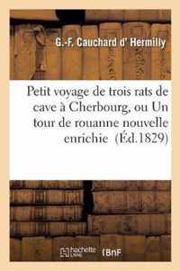Petit Voyage de Trois Rats de Cave A Cherbourg, Ou Un Tour de Rouanne Enrichie d'Une Superbe Heroide