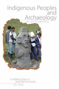 Indigenous Peoples and Archaeology in Latin America