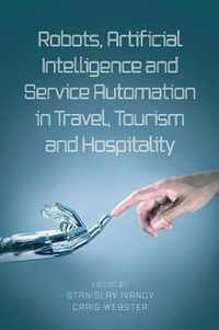 Robots, Artificial Intelligence and Service Automation in Travel, Tourism and Hospitality