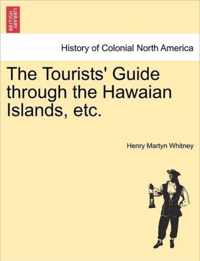 The Tourists' Guide Through the Hawaian Islands, Etc.