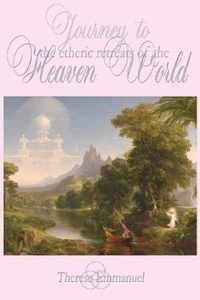 Journey to the Etheric Retreats of the Heaven World