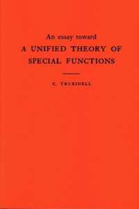 An Essay Toward a Unified Theory of Special Functions. (AM-18), Volume 18