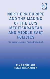 Northern Europe and the Making of the EU's Mediterranean and Middle East Policies