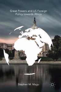 Great Powers and US Foreign Policy towards Africa