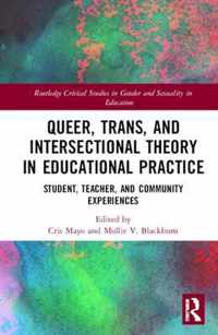 Queer, Trans, and Intersectional Theory in Educational Practice