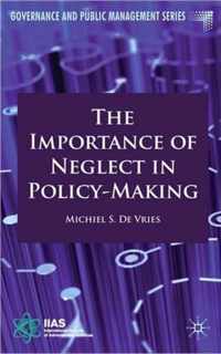 The Importance of Neglect in Policy Making