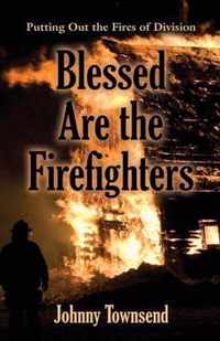 Blessed Are the Firefighters