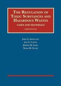 The Regulation of Toxic Substances and Hazardous Wastes, Cases and Materials