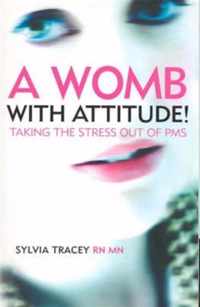 A Womb with Attitude