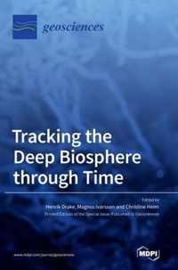 Tracking the Deep Biosphere through Time