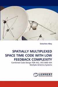 Spatially Multiplexed Space Time Code with Low Feedback Complexity