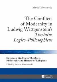 The Conflicts of Modernity in Ludwig Wittgenstein's 'Tractatus Logico-Philosophicus'
