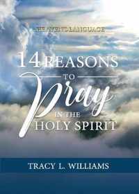 14 Reasons to Pray in The Holy Spirit