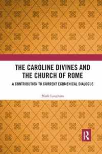 The Caroline Divines and the Church of Rome