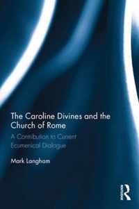 The Caroline Divines and the Church of Rome