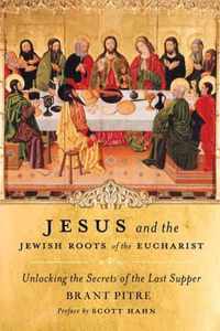 Jesus and the Jewish Roots of the Eucharist