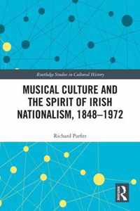 Musical Culture and the Spirit of Irish Nationalism, 1848-1972