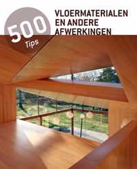 500 Tips vloermaterialen en andere afwerkingen