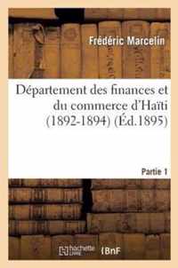 Departement Des Finances Et Du Commerce d'Haiti (1892-1894). Premiere Partie. Rapports