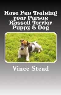 Have Fun Training Your Parson Russell Terrier Puppy & Dog