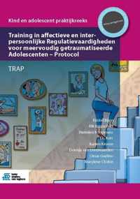 Kind en Adolescent praktijkreeks  -   Training in affectieve en interpersoonlijke Regulatievaardigheden voor meervoudig getraumatiseerde Adolescenten - Protocol