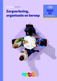 Traject V&V Verzorgende IG  - Zorgverlening, organisatie en beroep niveau 3 Werkboek