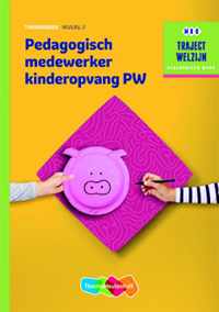Traject Welzijn - Pedagogisch medewerker kinderopvang PW Niveau 3 Theorieboek