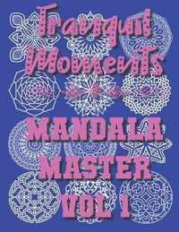 Tranquil Moments - Mandala Master Vol 1