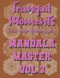 Tranquil Moments - Mandala Master Vol 3