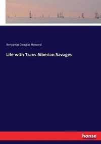 Life with Trans-Siberian Savages