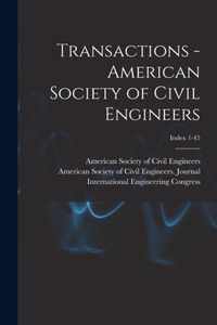 Transactions - American Society of Civil Engineers; Index 1-45