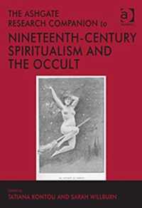 The Ashgate Research Companion to Nineteenth-Century Spiritualism and the Occult