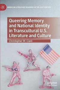 Queering Memory and National Identity in Transcultural U.S. Literature and Culture