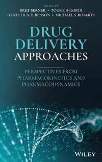 Drug Delivery Approaches - Perspectives from Pharmacokinetics and Pharmacodynamics