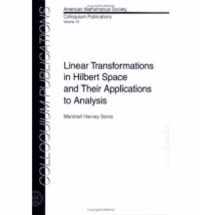 Linear Transformations in Hilbert Space and Their Applications to Analysis