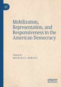 Mobilization Representation and Responsiveness in the American Democracy