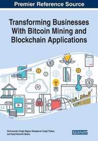 Transforming Businesses With Bitcoin Mining and Blockchain Applications