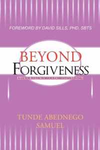 Beyond Forgiveness