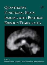 Quantitative Functional Brain Imaging with Positron Emission Tomography